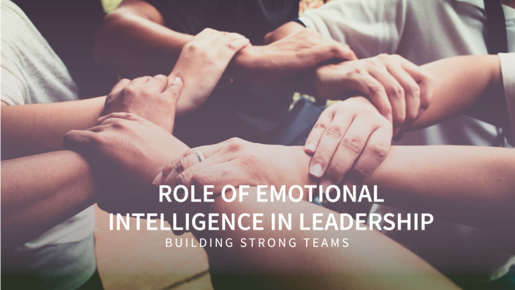 Emotional Intelligence , Leadership , Team Building