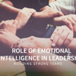 Emotional Intelligence , Leadership , Team Building